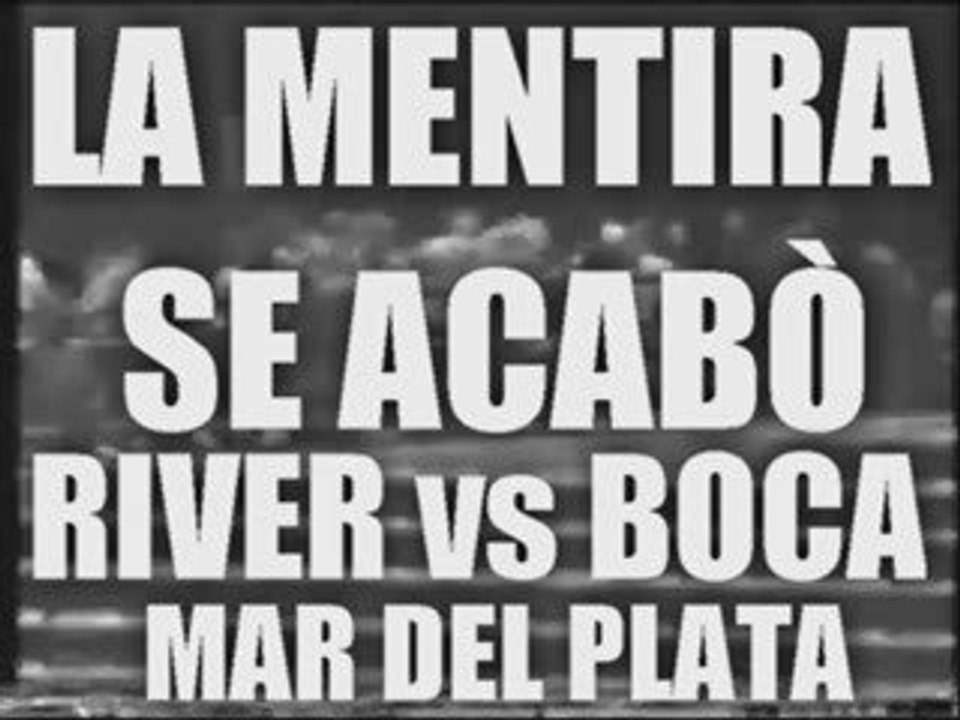 RIVER CORRE A BOCA MAR DEL PLATA LOS BORRACHOS 14 DEL TABLON