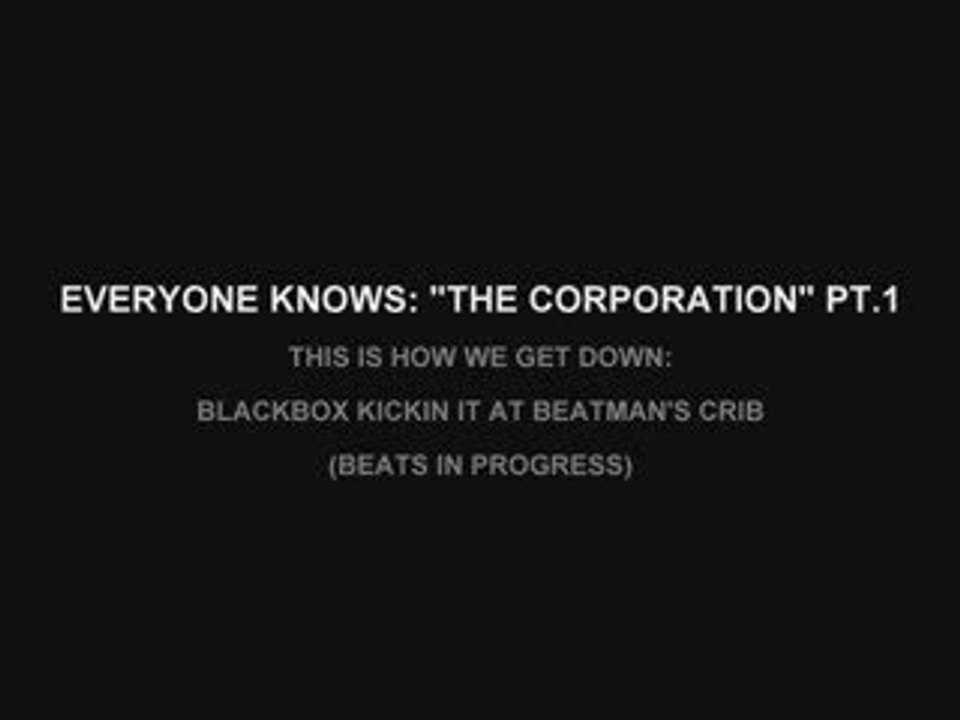 EVERYONE KNOWS: "THE CORPORATION" PT.1