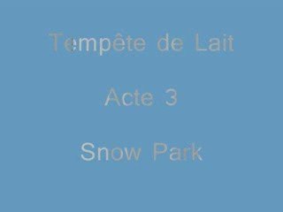 Tempete de lait - Acte 3