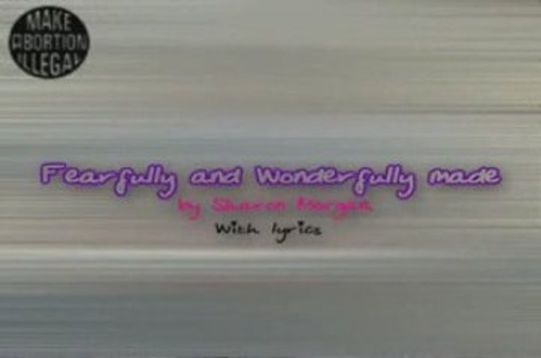 'Fearfully and Wonderfully Made" NEW Version!! Pro-Life son