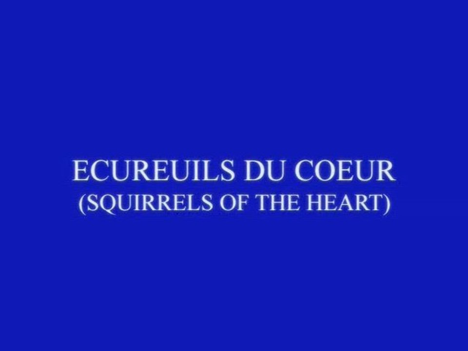 SQUIRRELS OF THE HEART - Ecureuils du coeur