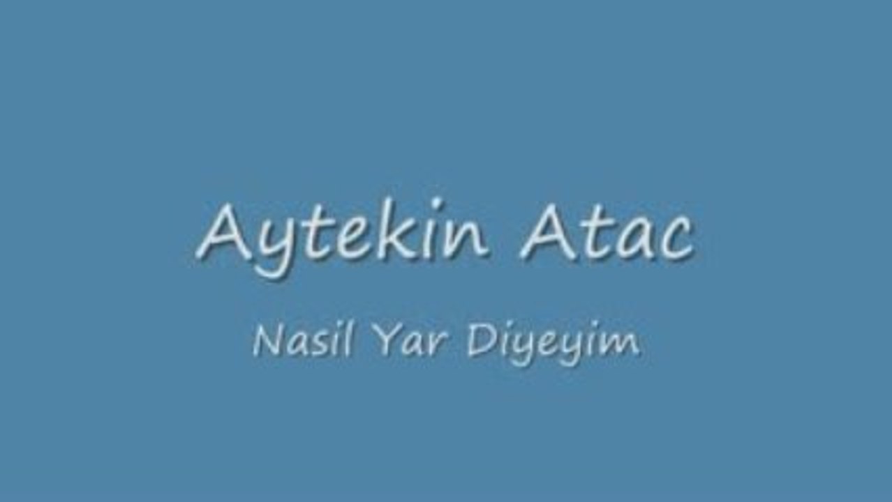 Aytekin Atas - Nasil Yar Diyeyim