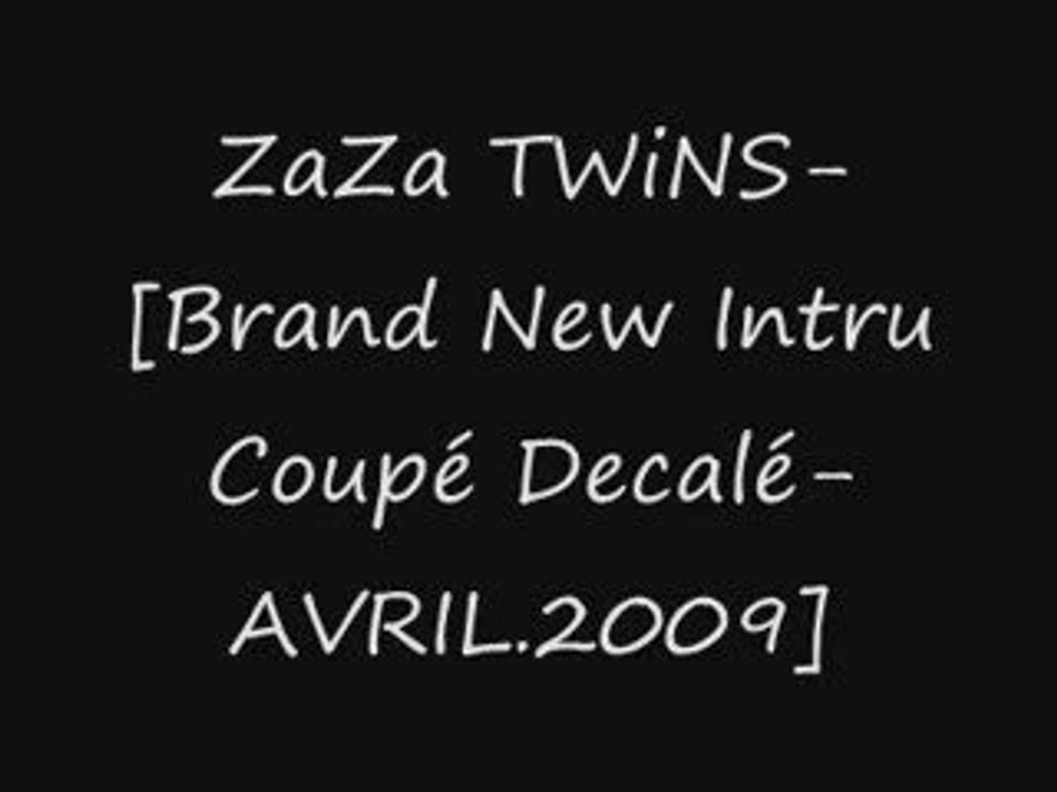 ZaZa TWiNS-[Brand New instru coupé decalé-AVRIL.2009]