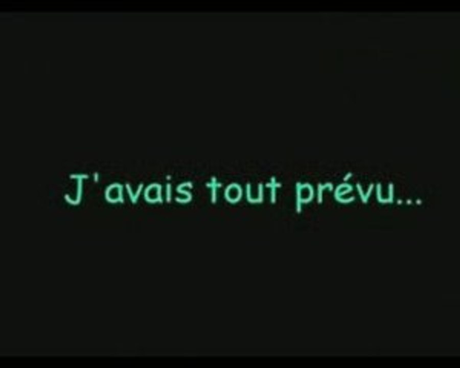 J'avais tout prévu... - 2004/05