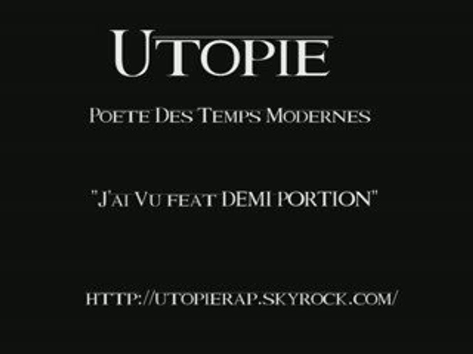 UTOPIE FEAT DEMI PORTION - J'AI VU !!!! GROS TITRE DE FOU