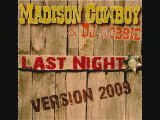 Madison CowBoy & Dj Robbie - Last Night 2009