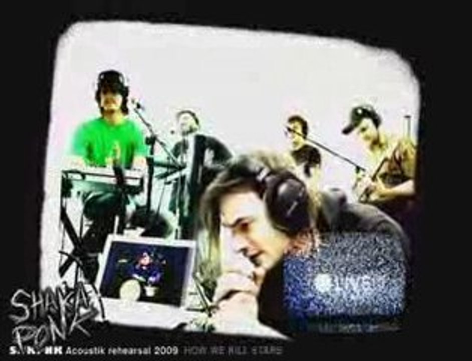 How We Kill Stars (rehearse)  - Shakaponk - 2009