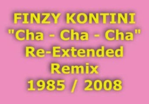 FINZY KONTINI Cha – Cha – Cha Re-Extended Remix 1985 / 2