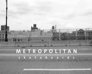 METROPOLITAN SKATEBOARDS-February 08
