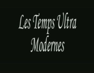 Les Temps Ultra Modernes