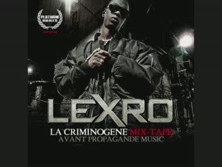 Lexro - Criminogène Mixtape ! Aieeee Aiee Aieeee !