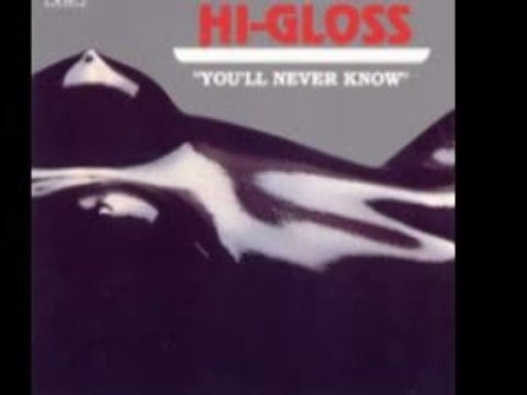 Hi-Gloss - You'll Never Know