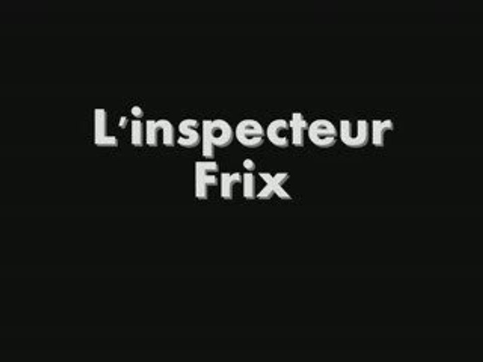 l'inspecteur FRIX 2