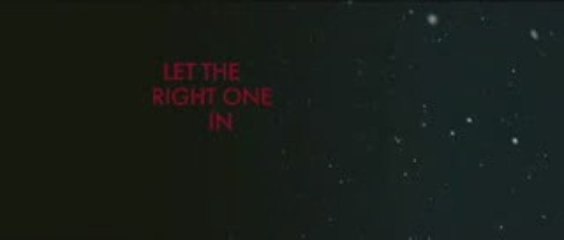 Let The Right One In - International Trailer #B
