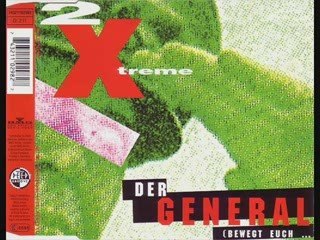 2 X-TREME -  DER GENERAL  (Bewegt Euch)