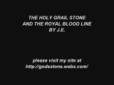 HOLY GRAIL STONE & BLOOD LINE