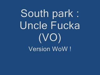 Shut up Fucking face Uncle Fucka WoW