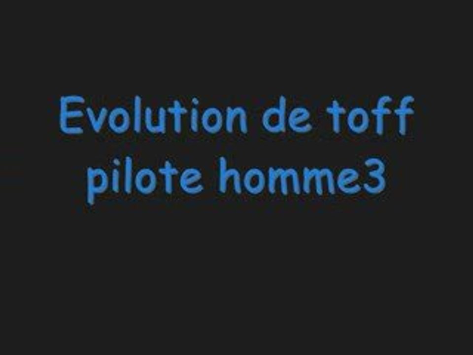 evolution de toff pilote homme 3 2006 2009