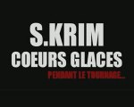 S.KRIM COEURS GLACES PENDANT LE TOURNAGE