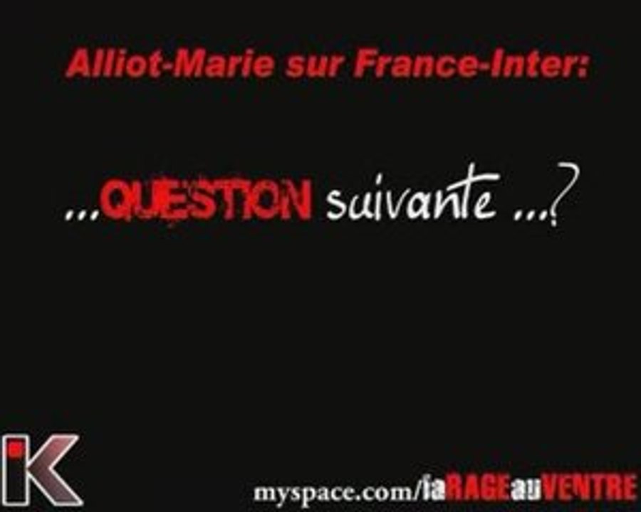Alliot-Marie sur France Inter : "Question suivante!"