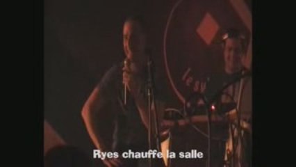 RYES CONCERT PRIVE LE 10/04/09 AU SULTAN 2IEME PARTIE