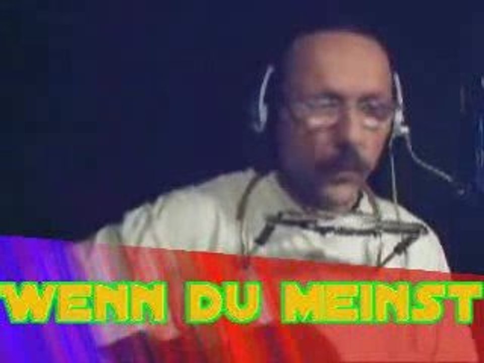 Wenn du meinst