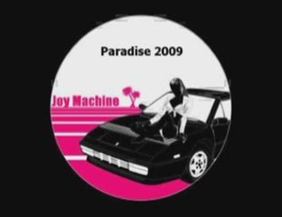 Joy Machine- Paradise 2009
