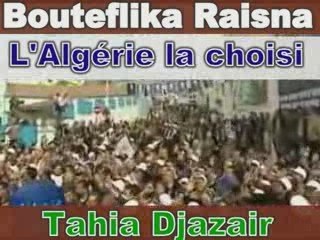 L'Algérie l'a Choisi " BOUTEFLIKA "فليحيي فان الجزائر