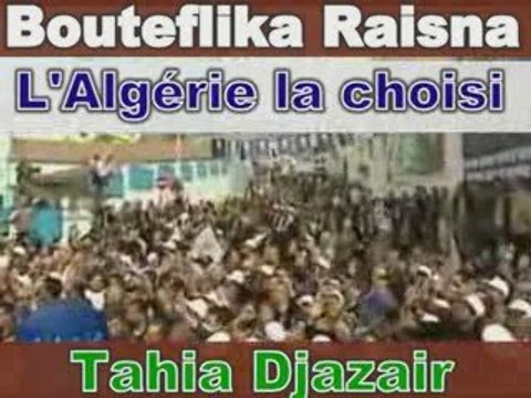 L'Algérie l'a Choisi BOUTEFLIKA فليحيي فان الجزائر