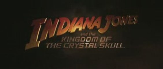 Trailer Indiana Jones et le royaume du crane de cristal