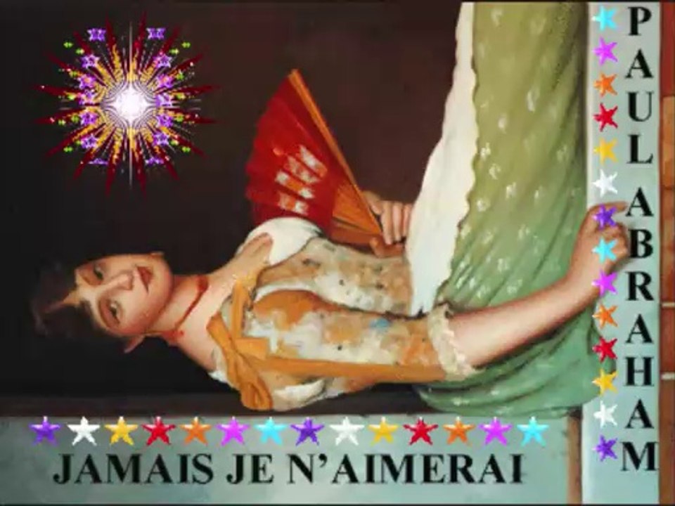 Paul Abraham  Jamais j'aimerai