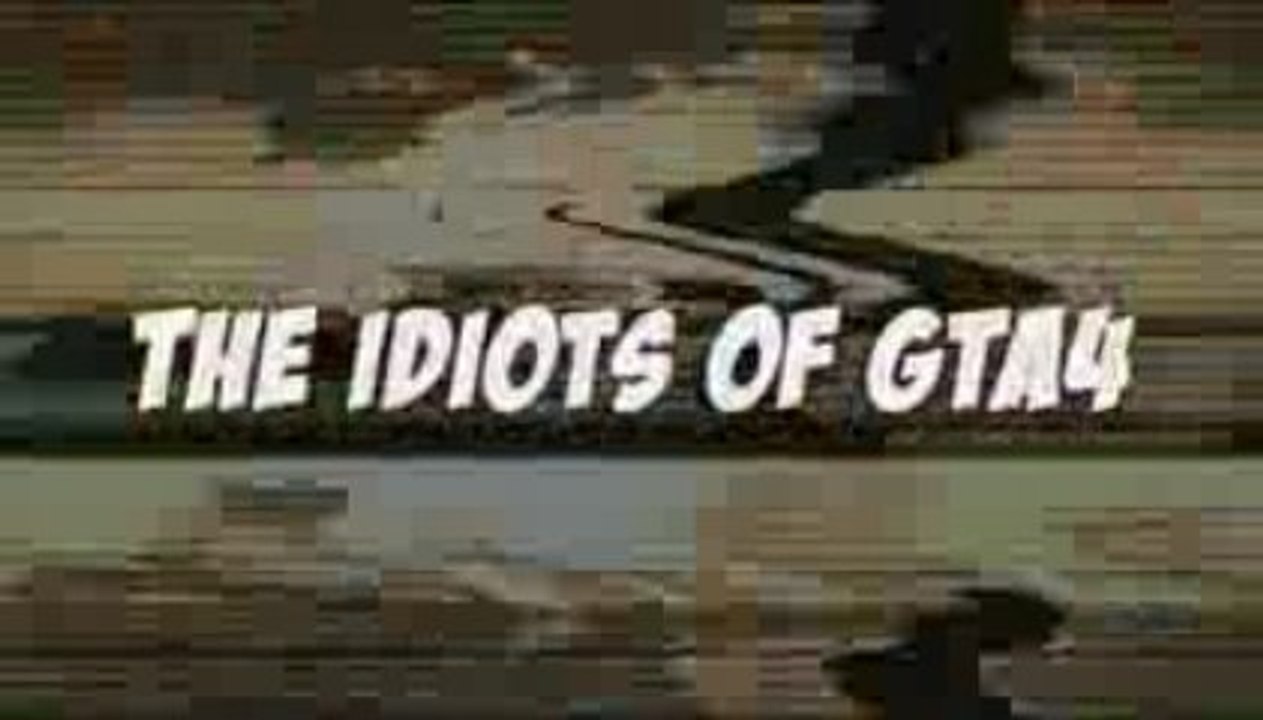 The Idiots of GTA4