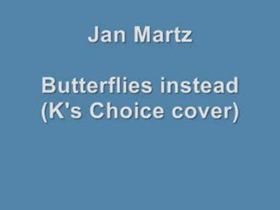 Jan Martz - Butterflies Instead Acoustic (K's Choice cover)