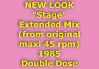 NEW LOOK "Stage"  Extended Mix 1985 (Double Dose)