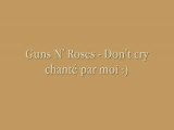 Guns N' Roses - Don't cry (chanté par moi)