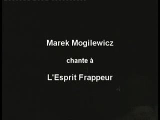 Marek Mogilewicz chante Pitié pour le chanteur à l'Esprit