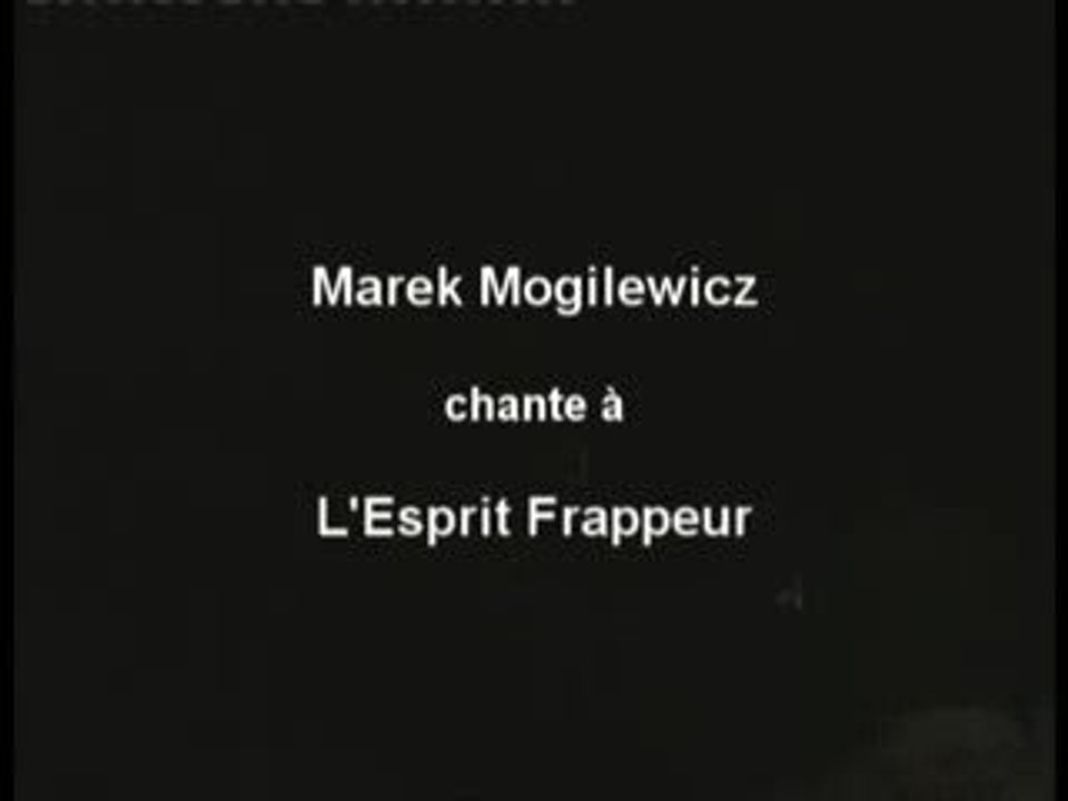 Marek Mogilewicz chante Pitié pour le chanteur à l'Esprit