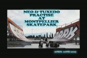 Neo and Tuxedo At Montpellier skatepark Part III