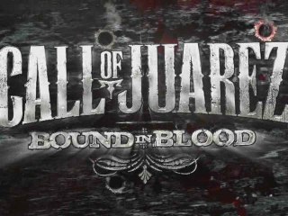 Call of Juarez : Bound in Blood - Story Trailer