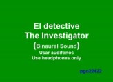3D-BINAURAL-El Detective (The Investigator)