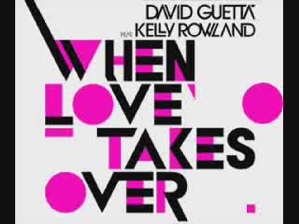 David Guetta Ft. Kelly Rowland - When Love Takes Over
