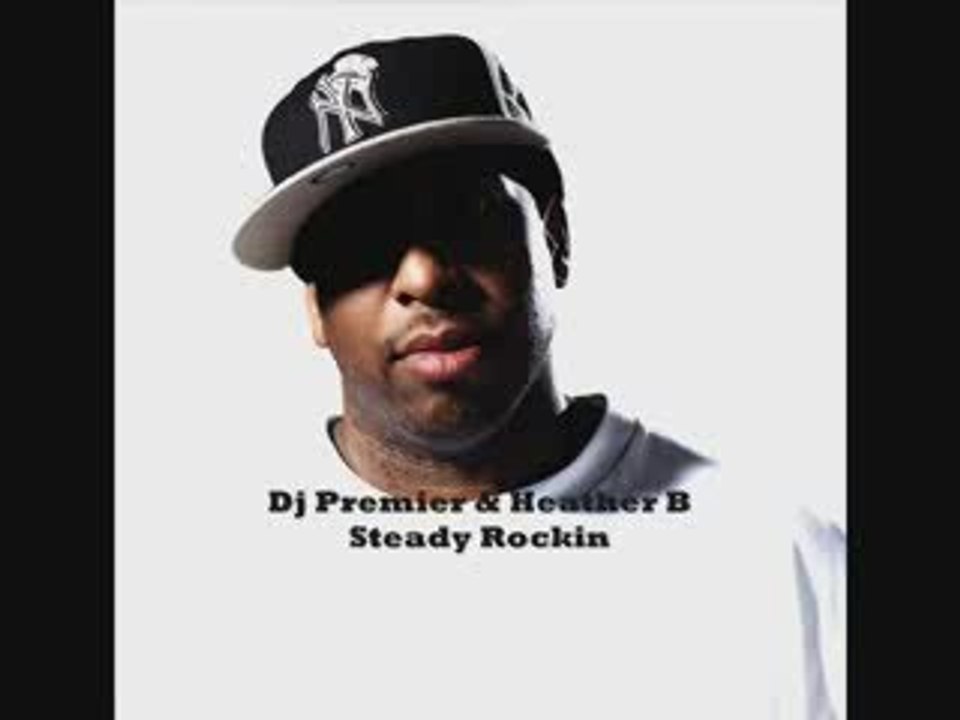 heather b - steady rockin (prod dj premier)