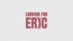 Looking for Eric - Teaser n°1