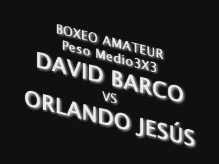 BOXEO - David Barco vs Orlando Jesus