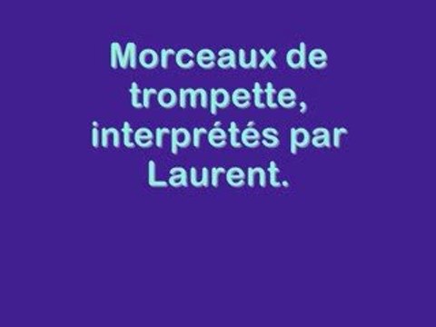 Morceaux de trompette interprétés par Laurent