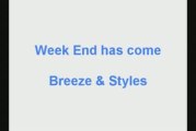 Week End Has Come - Breeze and Styles