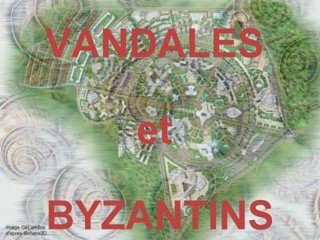 VANDALES et BYZANTINS