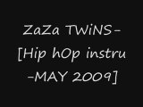 ZaZa TWiNS-[Hip hOp instru-MAY 2009]