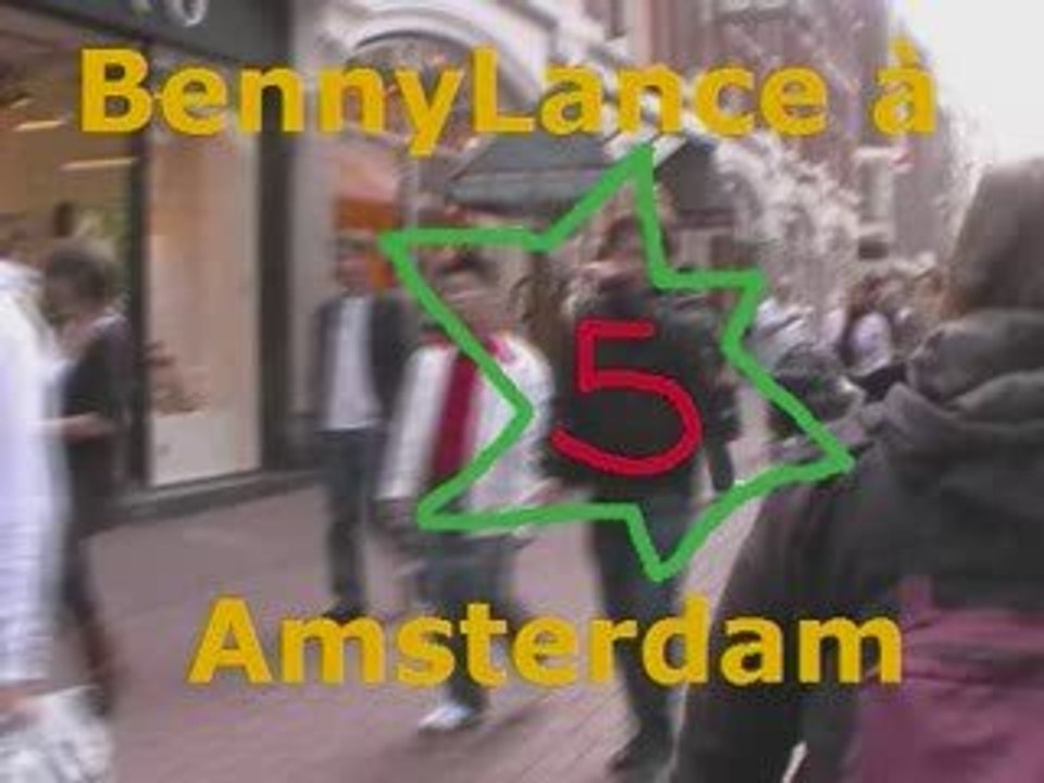 Les voyages de BennyLance -Amsterdam partie 5