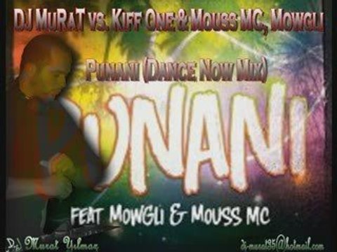 DJ MuRaT vs. Kiff One & Mouss MC - Punani (Dance Now Mix)